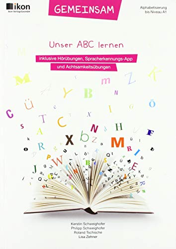 Stock image for GEMEINSAM - Unser ABC lernen komplett in Farbe: Inklusive Hrbungen, Spracherkennungs-App und Achtsamkeitsbungen. Alphabetisierung bis Niveau A1 (ikon Deutsch) for sale by medimops