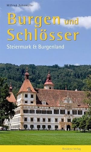 9783990240120: Burgen und Schlsser, Steiermark und Burgenland