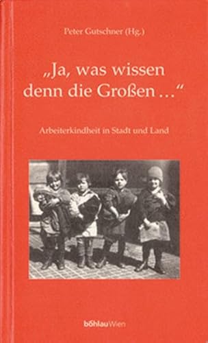 9783990241158: Ja, was wissen denn die GroŸen ... von Peter Gutschner - Buch