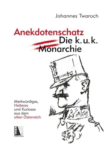 9783990247914: Anekdotenschatz - Die k. u. k. Monarchie