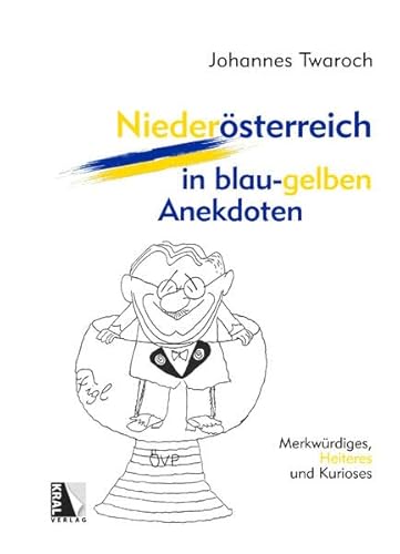 9783990248935: Niedersterreich in blau-gelben Anekdoten