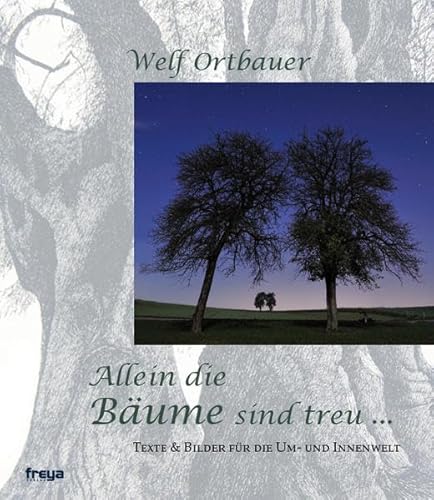 Stock image for Allein die Bume sind treu: Texte & Bilder fr die Um- und Innenwelt for sale by medimops