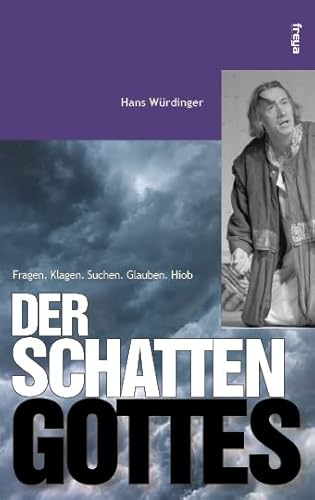 Schatten Gottes : Fragen. Klagen. Suchen. Glauben. Hiob - Hans Würdinger