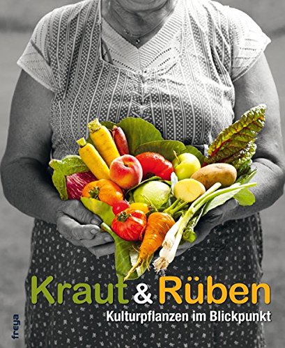 Stock image for Kraut & Rben: Kulturpflanzen im Blickpunkt for sale by medimops