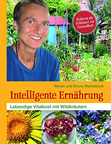 Stock image for Intelligente Ernährung: Lebendige Vitalkost mit Wildkräutern for sale by WorldofBooks