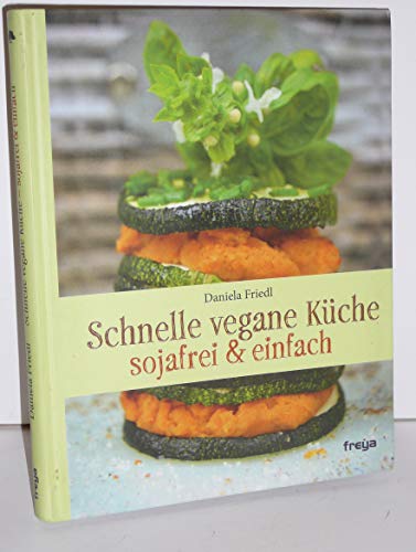 Beispielbild fr Schnelle vegane Küche: sojafrei & einfach zum Verkauf von WorldofBooks