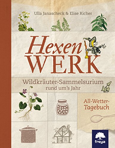 9783990252154: Hexenwerk: Wildkruter-Sammelsurium rund um's Jahr: Krutertagebuch