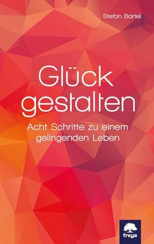 Beispielbild fr Glck gestalten: Acht Schritte zu einem gelingenden Leben zum Verkauf von medimops