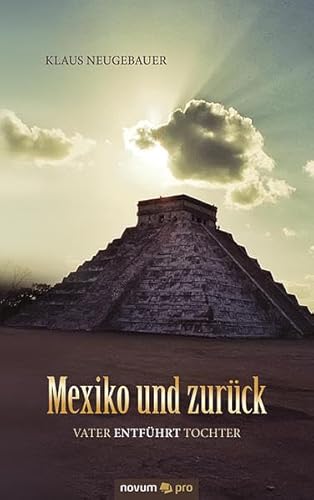 Stock image for Mexiko und Zurck: Vater Entfhrt Tochter for sale by medimops