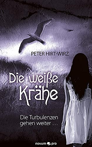 9783990268834: Die Weie Krhe: Die Turbulenzen Gehen Weiter . . . (German Edition)