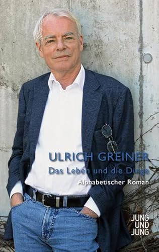 9783990270769: Das Leben und die Dinge: Alphabetischer Roman