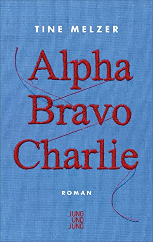 Beispielbild fr Alpha Bravo Charlie: Roman zum Verkauf von medimops