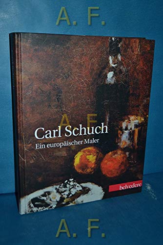 9783990281239: Carl Schuch: Ein europischer Maler