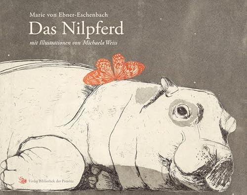 Das Nilpferd. Mit Illustrationen von Michaela Weiss. - Ebner-Eschenbach, Marie von