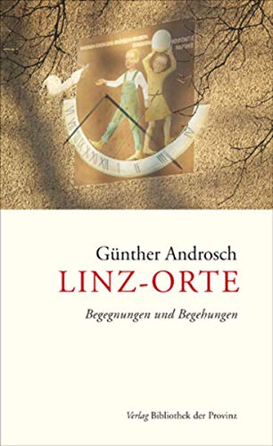 Beispielbild fr Linz-Orte: Begegnungen und Begehungen zum Verkauf von Goodbooks-Wien