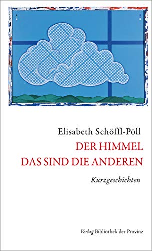 Beispielbild fr Der Himmel ? das sind die Anderen: Kurzgeschichten zum Verkauf von medimops