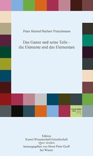 Beispielbild fr Das Ganze und seine Teile - die Elemente und das Elementare zum Verkauf von medimops