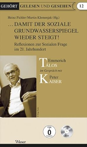 9783990291726: ...damit der soziale Grundwasserspiegel wieder steigt!: Reflexionen zur Sozialen Frage im 21. Jahrhundert. Emmerich Tlos im Gesprch mit Peter Kaiser