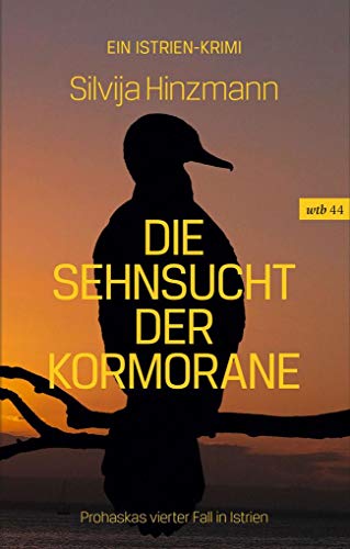 Stock image for Die Sehnsucht der Kormorane: Prohaskas vierter Fall in Istrien (wtb Wieser Taschenbuch) for sale by medimops