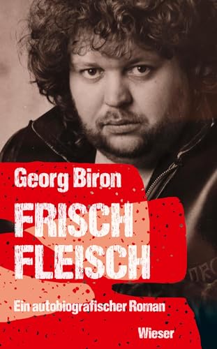 Beispielbild fr Frischfleisch: Die Biron-Trilogie ? Teil 2: Ein autobiografischer Roman zum Verkauf von medimops