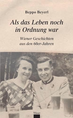 Beispielbild fr Als das Leben noch in Ordnung war: Wiener Geschichten aus den 60er-Jahren zum Verkauf von medimops