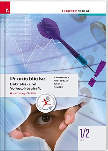 Imagen de archivo de Praxisblicke - Betriebs- und Volkswirtschaft 1/2 FW inkl. bungs-CD-ROM a la venta por Buchpark