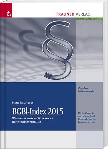 Beispielbild fr BGBl-Index 2015 Wegweiser durch sterreichs Bundesgesetzgebung zum Verkauf von Buchpark