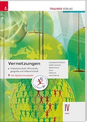 Beispielbild fr Vernetzungen - Globalwirtschaft, Wirtschaftsgeografie und Volkswirtschaft IV HLW inkl. bungs-CD-ROM zum Verkauf von medimops