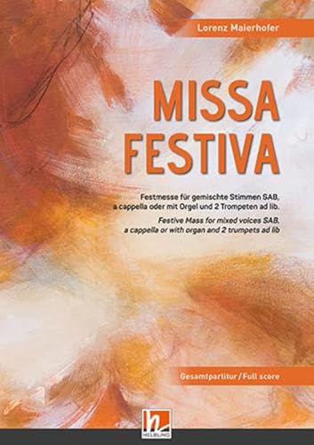 Stock image for Missa Festiva - Gesamtpartitur: fr gemischten Chor SAB a cappella, Orgel und/oder 2 Trompeten ad lib. for sale by Books Unplugged