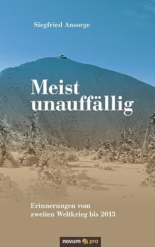 Stock image for Meist unauffllig - Erinnerungen vom zweiten Weltkrieg bis 2013 for sale by Versandantiquariat Jena