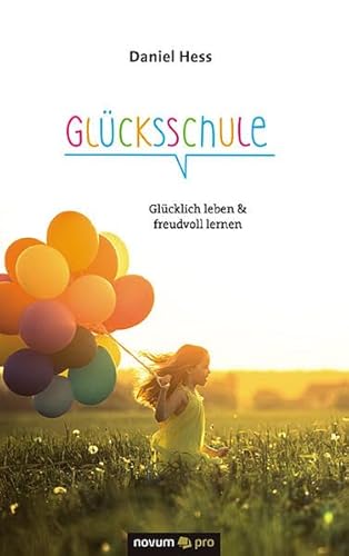 Beispielbild fr Glcksschule: Glcklich leben & freudvoll lernen zum Verkauf von medimops