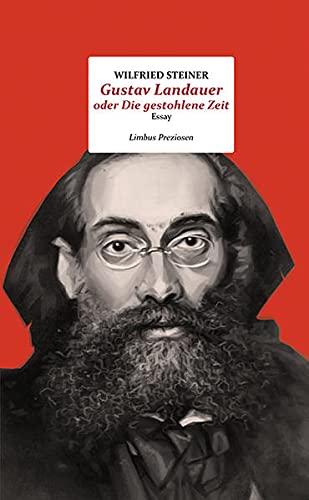 Imagen de archivo de Gustav Landauer oder Die gestohlene Zeit -Language: german a la venta por GreatBookPrices