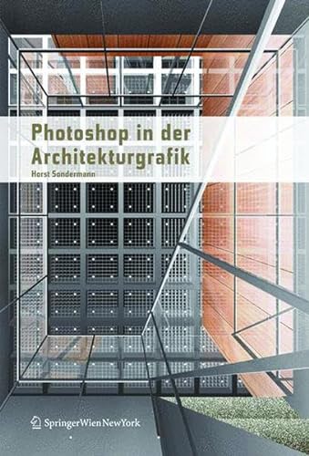 Stock image for Photoshop in der Architekturgrafik [Gebundene Ausgabe] Horst Sondermann (Autor) Photoshop in der Architekturgrafik for sale by BUCHSERVICE / ANTIQUARIAT Lars Lutzer