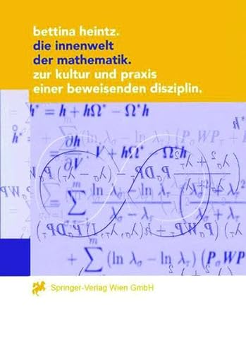 9783990432303: Die Innenwelt Der Mathematik (Sthetik Und Naturwissenschafte)