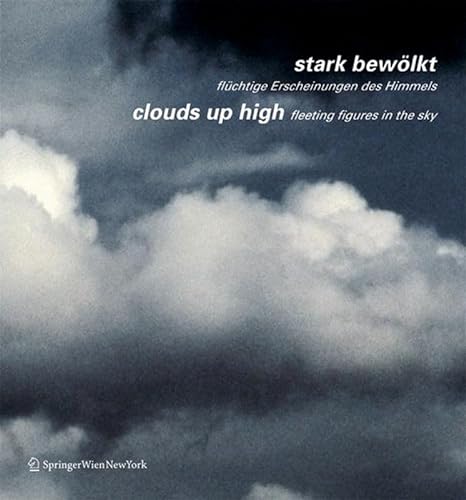 Stock image for stark bew?lkt / clouds up high: fl?chtige Erscheinungen des Himmels / fleeting figures in the sky for sale by Kennys Bookshop and Art Galleries Ltd.