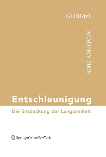 Entschleunigung: Die Entdeckung der Langsamkeit GLOBArt Academy 2008 - GLOBArt