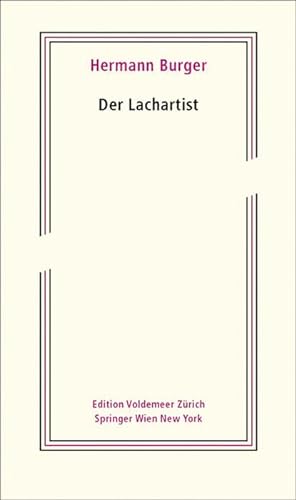 Beispielbild fr Der Lachartist   Aus dem Nachlass herausgegeben von Magnus Wieland und Simon Zumsteg zum Verkauf von Revaluation Books