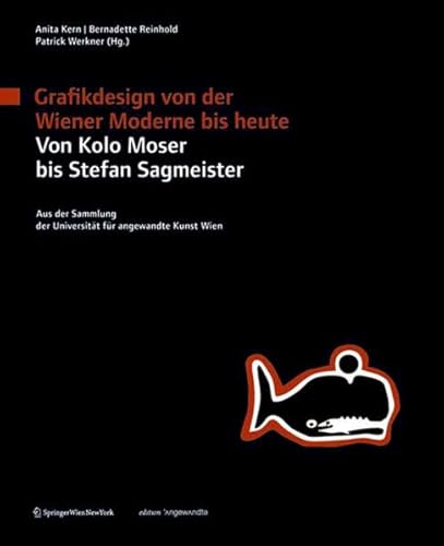 Beispielbild fr Grafikdesign von der Wiener Moderne bis heute. Von Kolo Moser bis Stefan Sagmeister. Aus der Sammlung der Universitt fr angewandte Kunst Wien zum Verkauf von Buchpark