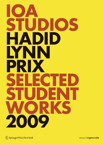 Beispielbild fr IOA Studios. Hadid Lynn Prix: Selected Student Works 2009 (Edition Angewandte) zum Verkauf von Kennys Bookstore