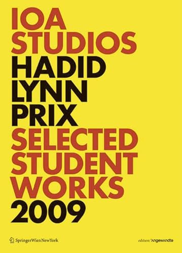 Stock image for IOA Studios. Hadid Lynn Prix: Selected Student Works 2009 (Edition Angewandte) for sale by Kennys Bookstore