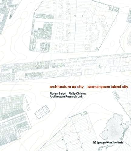 9783990433874: Architecture as City: Saemangeum Island City