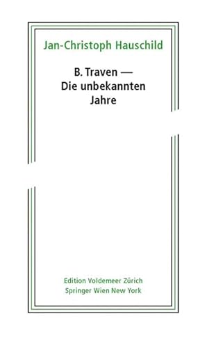 9783990434802: B. Traven - Die unbekannten Jahre (Edition Voldemeer)