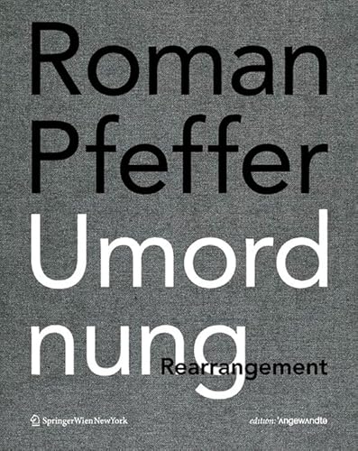 Stock image for Roman Pfeffer. Umordnung. Rearrangement. (Edition Angewandte) for sale by Kennys Bookshop and Art Galleries Ltd.
