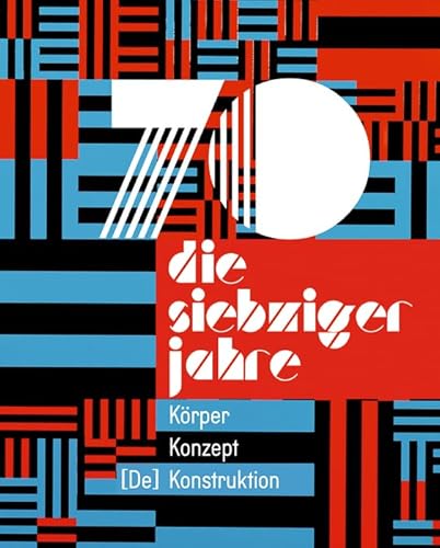 Stock image for Die 70er Jahre: K?rper - Konzept - [De] Konstruktion for sale by Kennys Bookshop and Art Galleries Ltd.