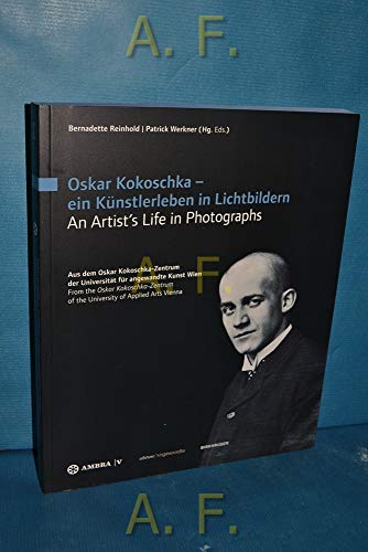 Stock image for Oskar Kokoschka - ein Kunstlerleben in Lichtbildern - an Artist's Life in Photographs: Aus dem Oskar Kokoschka-Zentrum der Universitat fur angewandte Kunst Wien: From the Oskar Kokoschka-Zentrum of the University of Applied Arts Vienna for sale by Revaluation Books