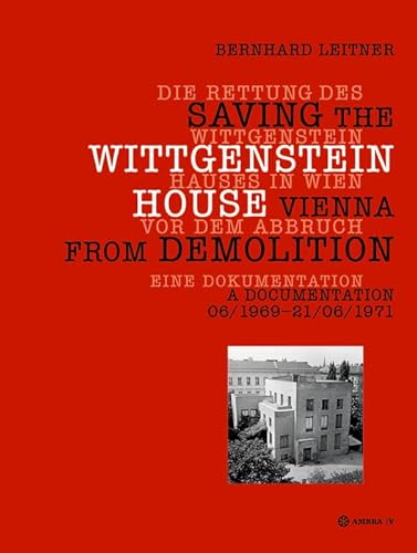 Saving the Wittgenstein House - Vienna from Demolition: Documentation 06/1969-21/06/1971