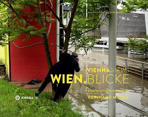 Stock image for WIEN.BLICKE / VIENNA.VIEWS: Stadtbild-Fotografien von Reinhard Mandl / The City in Photographs by Reinhard Mandl for sale by Kennys Bookshop and Art Galleries Ltd.