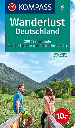 Stock image for Wanderlust Deutschland: 200 Traumpfade fr Gipfelstrmer und Flachlandentdecker, GPX-Daten zum Download. (KOMPASS Wander- und Fahrradlust, Band 1600) for sale by medimops