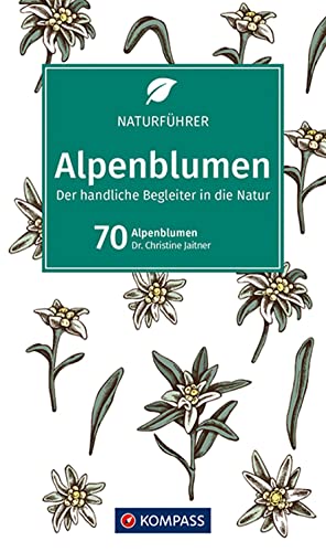 9783990448250: KOMPASS Naturfhrer Alpenblumen: Der handliche Begleiter in der Natur