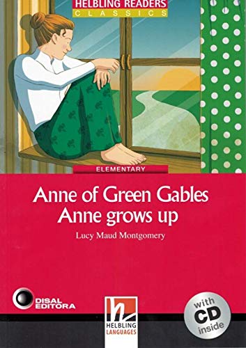 Anne of Green Gables - Anne grows up, mit 1 Audio-CD : Helbling Readers Red Series / Level 3 (A2) - Lucy Maud Montgomery
